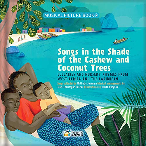 cover image Songs in the Shade of the Cashew and Coconut Trees: Lullabies and Nursery Rhymes from West Africa and the Caribbean