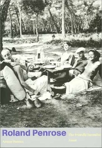 ROLAND PENROSE: The Friendly Surrealist