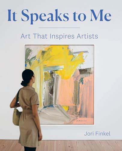 cover image It Speaks to Me: Art That Inspires Artists