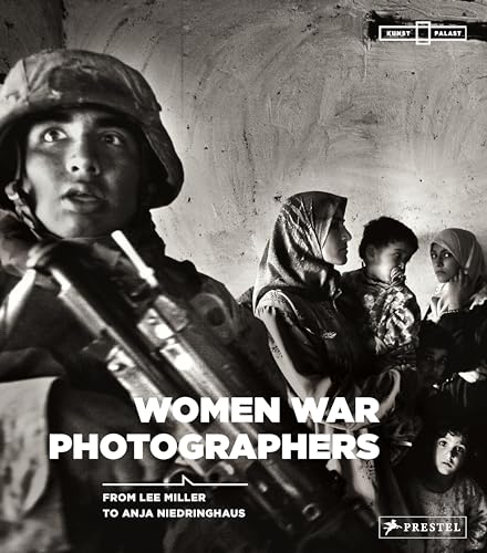 cover image Women War Photographers: From Lee Miller to Anja Niedringhaus