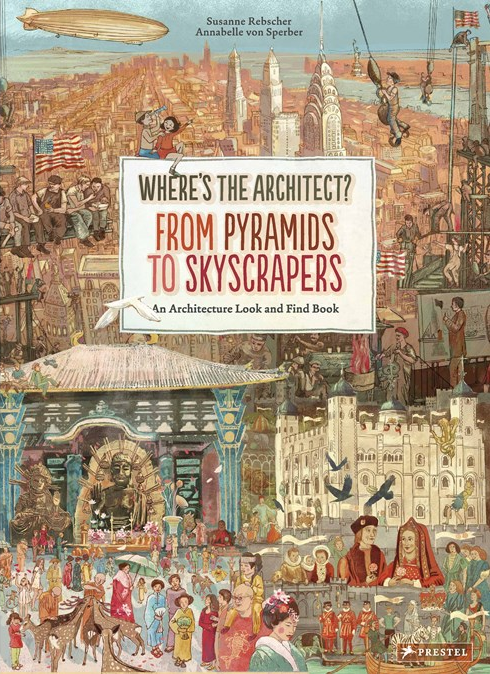 cover image Where’s the Architect? From Pyramids to Skyscrapers: An Architecture Look and Find Book 