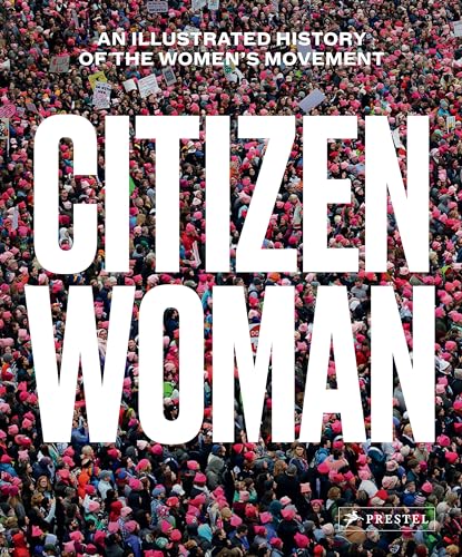 cover image Citizen Woman: An Illustrated History of the Women’s Movement