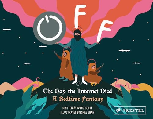 cover image Off: The Day the Internet Died: A Bedtime Fantasy