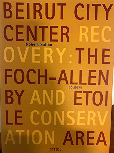 cover image BEIRUT CITY CENTER RECOVERY: The Foch-Allenby and Etoile Conservation Area