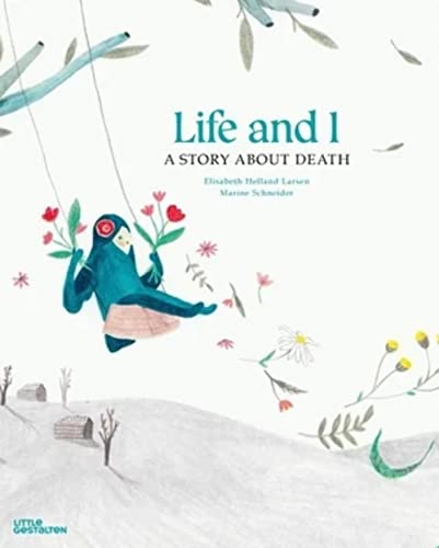 cover image Life and I: A Story About Death