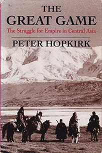 The Great Game: The Struggle for Empire in Central Asia