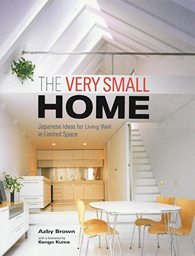 cover image The Very Small Home: Japanese Ideas for Living Well in Limited Space