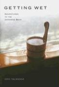 Getting Wet: Adventures in the Japanese Bath