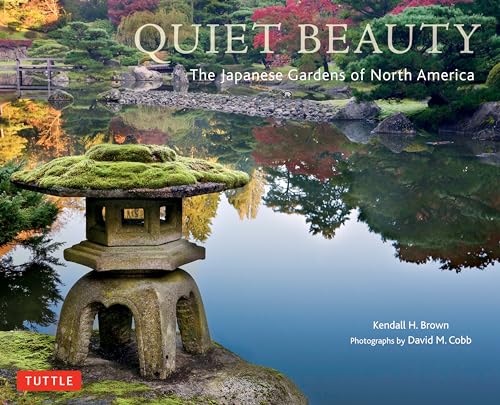 cover image Quiet Beauty: The Japanese Gardens of North America