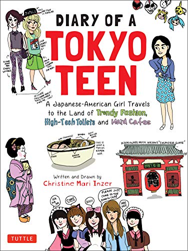 cover image Diary of a Tokyo Teen: A Japanese-American Girl Travels to the Land of Trendy Fashion, High-Tech Toilets and Maid Cafes