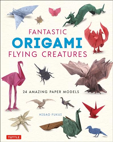 cover image Fantastic Origami Flying Creatures: 24 Realistic Models