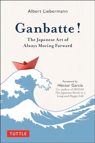 cover image Ganbatte!: The Japanese Art of Always Moving Forward