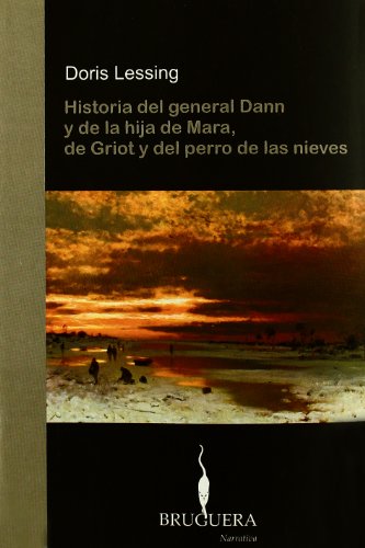cover image Historia del General Dann y de la Hija de Mara, de Griot y del Perro de las Nieves = The Story of General Dann and Mara's Daughter, Griot and the Snow