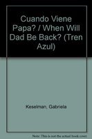 cover image Cuando Viene Papa? = When Will Dad Be Back?