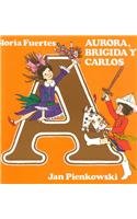 cover image Aurora, Brigida y Carlos = Aurora, Brigida, and Carlos