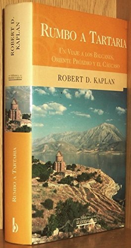 cover image Rumbo A Tartaria: Un Viaje A los Balcanes, Oriente Proximo y el Caucaso = Eastward to Tartary
