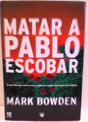 cover image Matar A Pablo Escobar