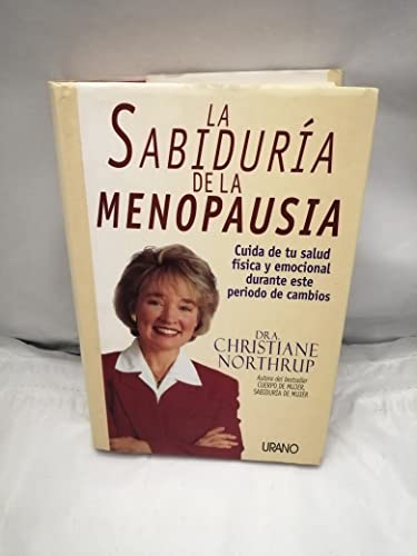 cover image La Sabiduria de la Menopausia: Cuida de Tu Salud Fisica y Emocional Durante Este Periodo de Combios