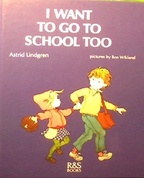 I Want to Go to School Too: Astrid Lindgren