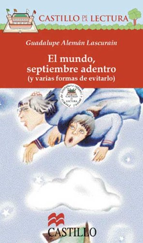cover image El Mundo, Septiembre Adentro (y Varias Formas de Evitarlo) = The World, from September on (and Various Ways to Avoid It)