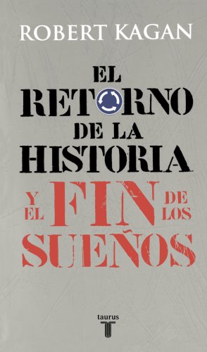 cover image El Retorno de La Historia y El Fin de Los Suenos (the Return of History and the End of Dreams)