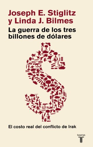 cover image La Guerra de los Tres Billones de Dolares: El Costo Real del Conflicto de Irak = The Three Trillion Dollar War