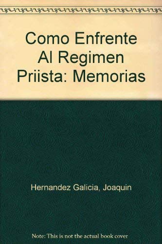 cover image La Quina: Como Enfrente al Regimen Priista = La Quina