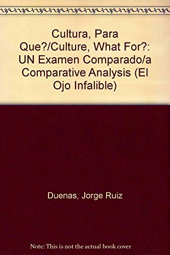 cover image Cultura, Para Que?: Un Examen Comparado = Culture, What For?