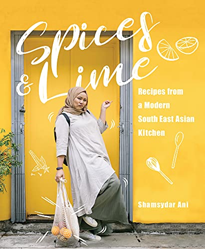 cover image Spices & Lime: Recipes from a Modern South East Asian Kitchen
