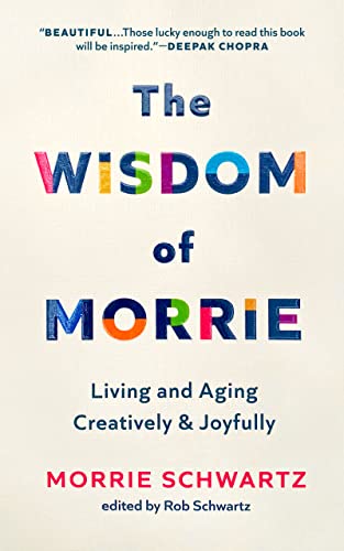cover image The Wisdom of Morrie: Living and Aging Creatively & Joyfully