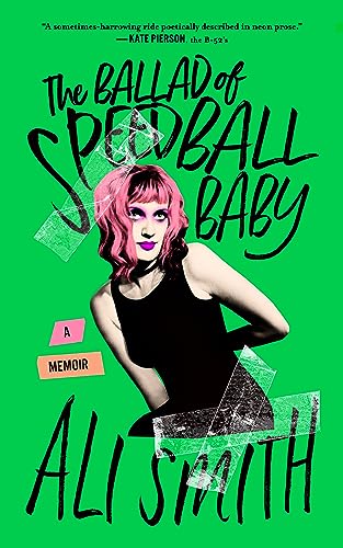 cover image The Ballad of Speedball Baby: A Memoir