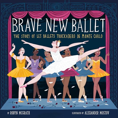 cover image Brave New Ballet: The Story of Les Ballets Trockadero de Monte Carlo