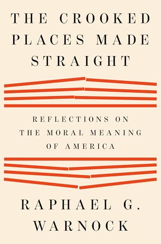 cover image The Crooked Places Made Straight: Reflections on the Moral Meaning of America