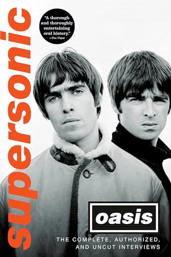 cover image Oasis Supersonic: The Complete, Authorized and Uncut Interviews