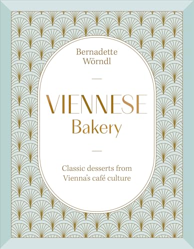 cover image Viennese Bakery: Classic Cakes and Bakes from Vienna’s Cafe Culture
