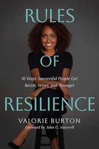 Rules of Resilience: 10 Ways Successful People Get Better