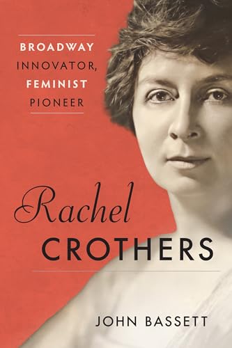 cover image Rachel Crothers: Broadway Innovator, Feminist Pioneer 