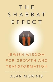 The Shabbat Effect: Jewish Wisdom for Growth and Transformation