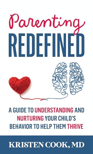 cover image Parenting Redefined: A Guide to Understanding and Nurturing Your Child’s Behavior to Help Them Thrive