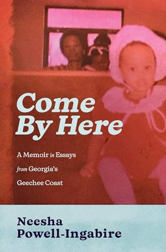 cover image Come by Here: A Memoir in Essays from Georgia’s Geechee Coast