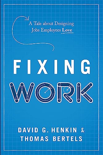 cover image Fixing Work: A Tale About Designing Jobs Employees Love