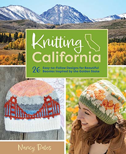 cover image Knitting California: 26 Easy-to-Follow Designs for Beautiful Beanies Inspired by the Golden State