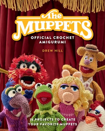 cover image The Muppets Official Crochet Amigurumi: 16 Projects to Create Your Favorite Muppets