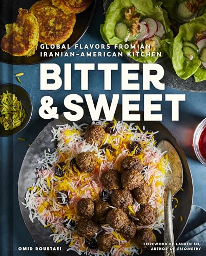 cover image Bitter & Sweet: Global Flavors from an Iranian-American Kitchen