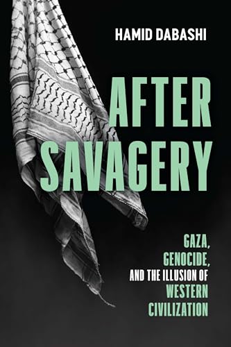 cover image After Savagery: Gaza, Genocide, and the Illusion of Western Civilization