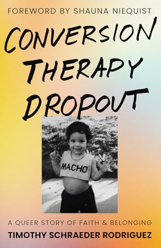 cover image Conversion Therapy Dropout: A Queer Story of Faith and Belonging