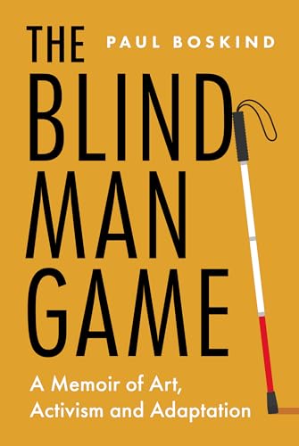 cover image The Blind Man Game: A Memoir of Art, Activism and Adaptation