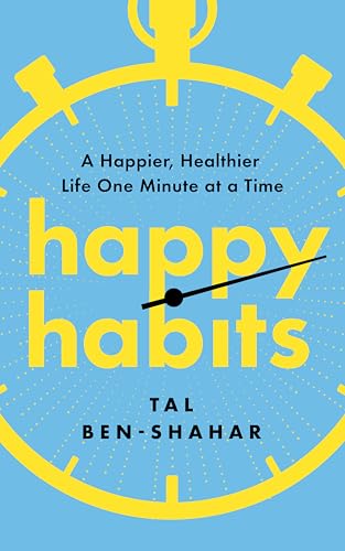 cover image Happy Habits: A Happier, Healthier Life One Minute at a Time