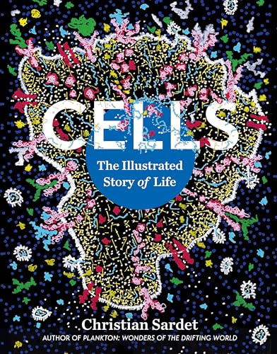 cover image Cells: The Illustrated Story of Life