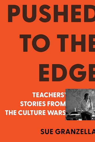 cover image Pushed to the Edge: Teachers’ Stories from the Culture Wars
